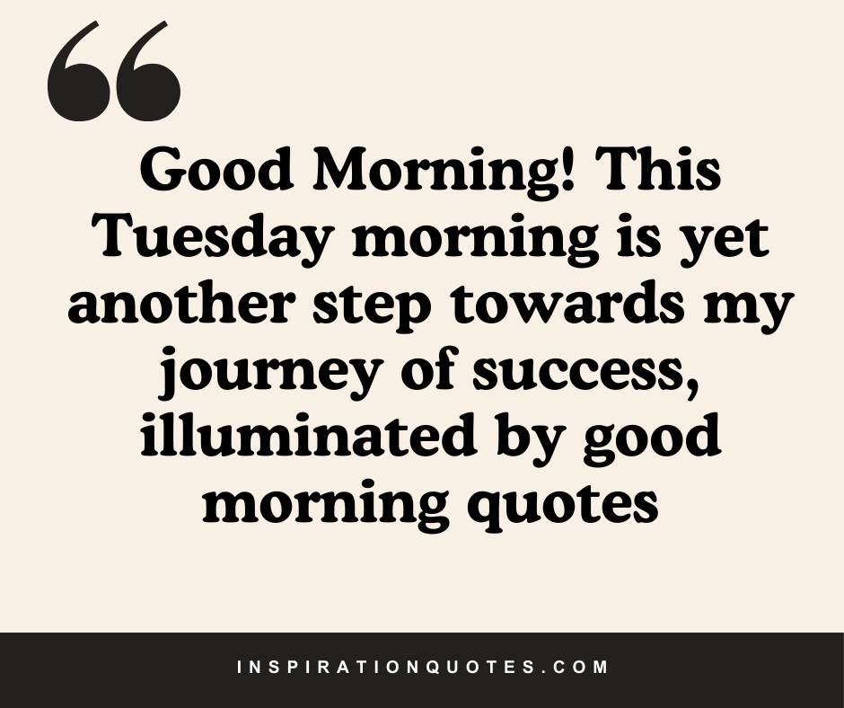 Tuesday Morning Inspirational Quotes, Wishes & Text Messages
